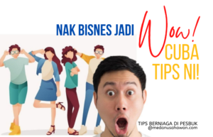 Nak Bisnes Jadi “Wow”? Boleh Cuba Ni!