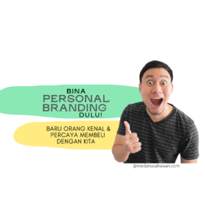 Bina Dulu PERSONAL BRANDING, Baru Pelanggan Serah Diri!